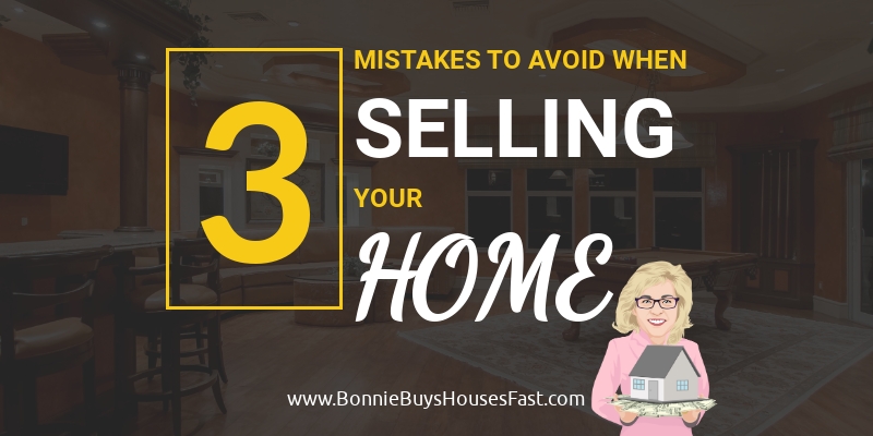 3 Mistakes To Avoid When Selling Your Home